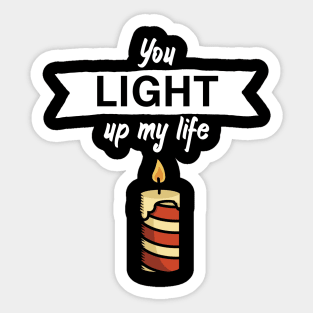 You light up my life Sticker